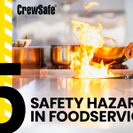 5 Foodservice Safety Hazards CrewSafe Can Mitigate